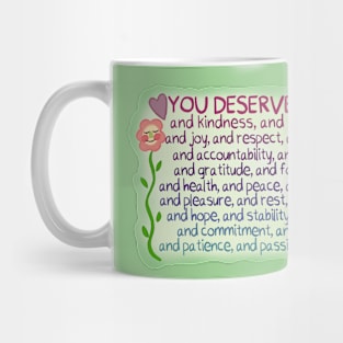 You Deserve All Good Things Mug